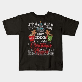 Let's Bake Stuff Drink Hot Cocoa And Watch Christmas Movies Kids T-Shirt